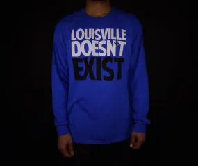 Louisville Doesn't Exist Long Sleeve